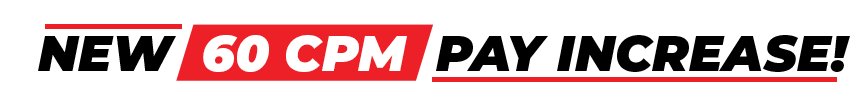 New 60 CPM Pay Increase!